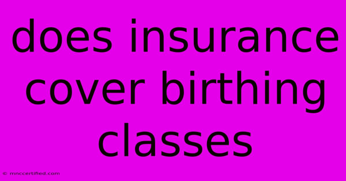 Does Insurance Cover Birthing Classes