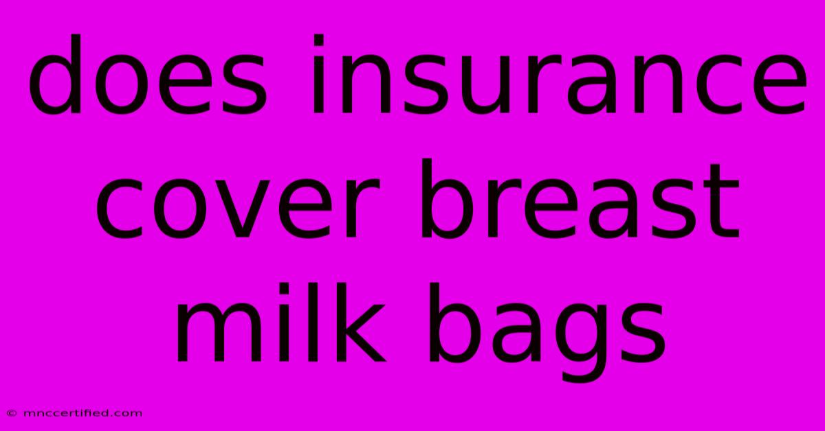 Does Insurance Cover Breast Milk Bags