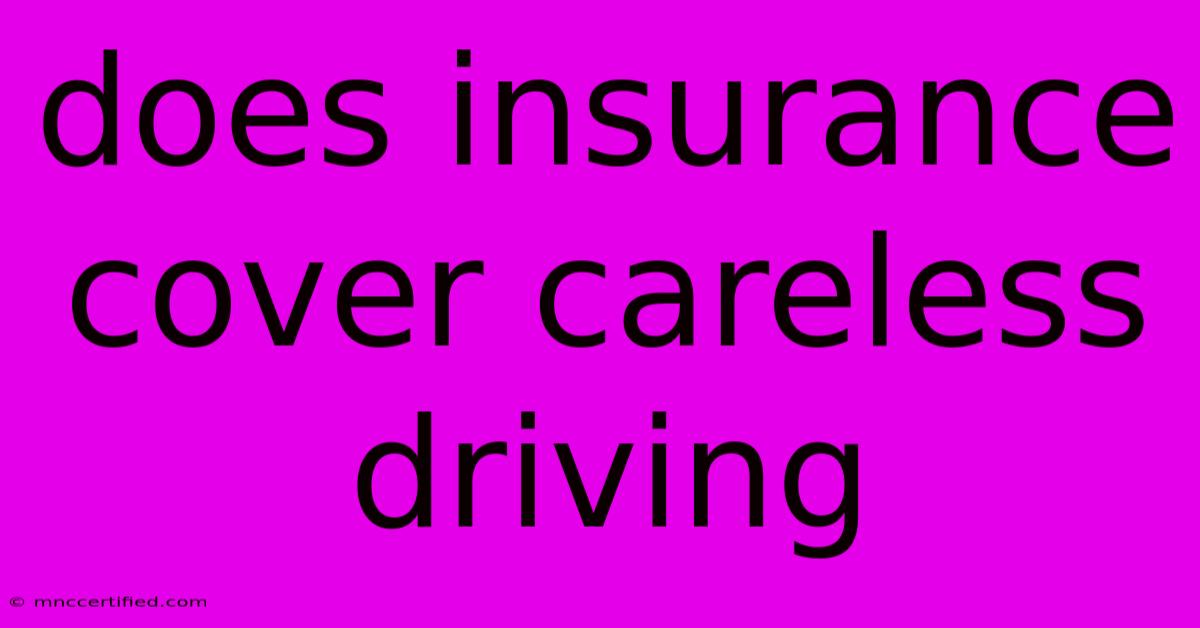 Does Insurance Cover Careless Driving