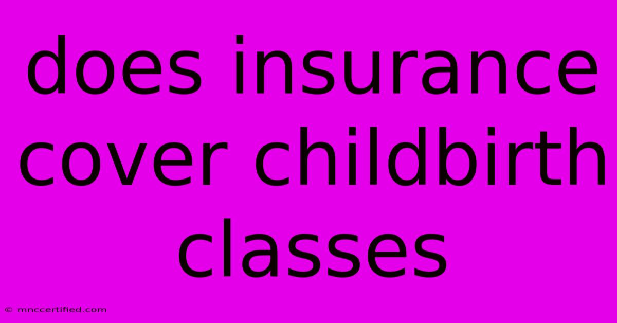 Does Insurance Cover Childbirth Classes