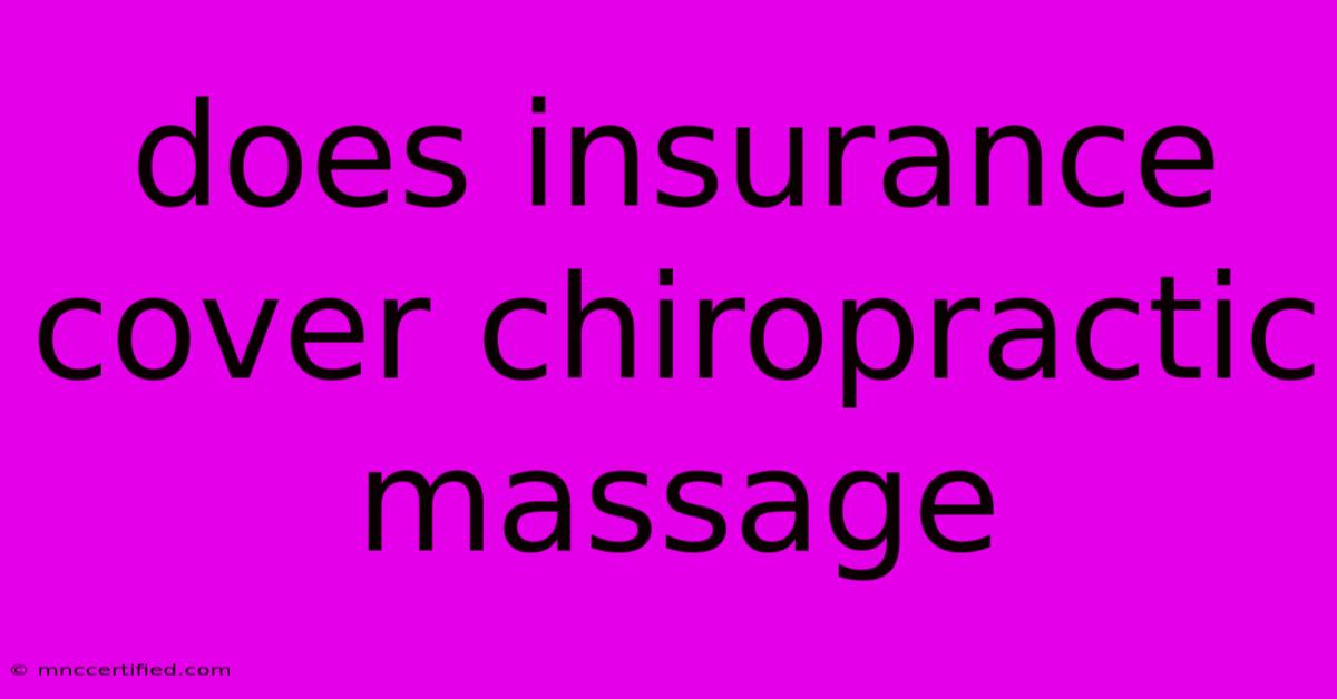 Does Insurance Cover Chiropractic Massage