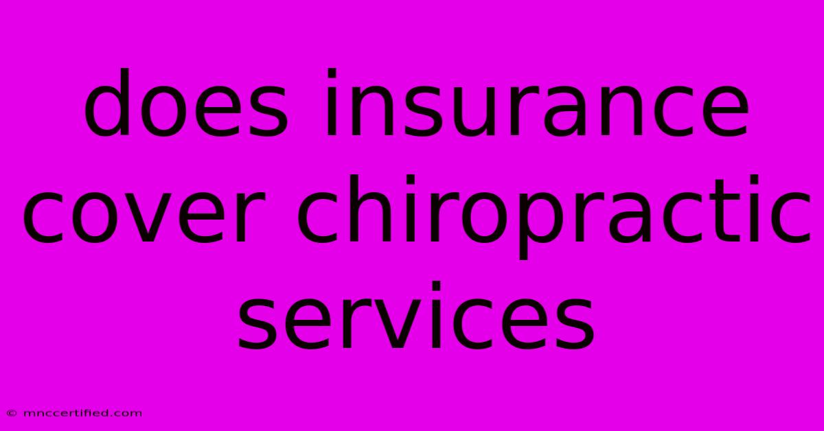 Does Insurance Cover Chiropractic Services