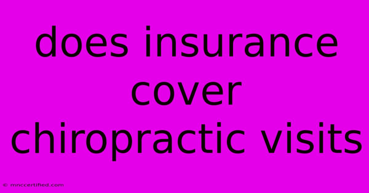 Does Insurance Cover Chiropractic Visits