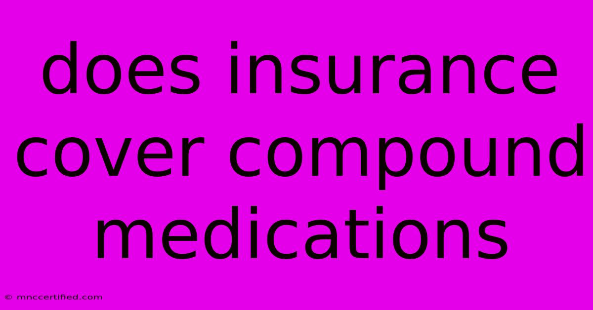 Does Insurance Cover Compound Medications