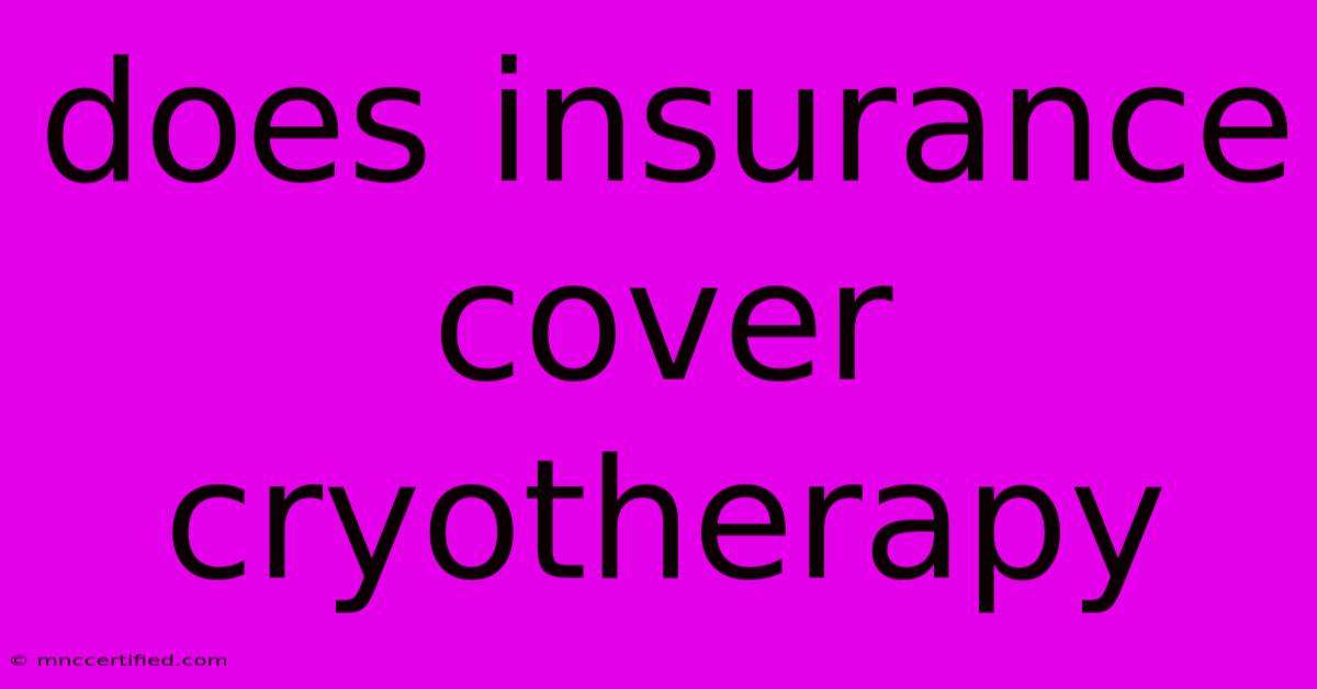 Does Insurance Cover Cryotherapy