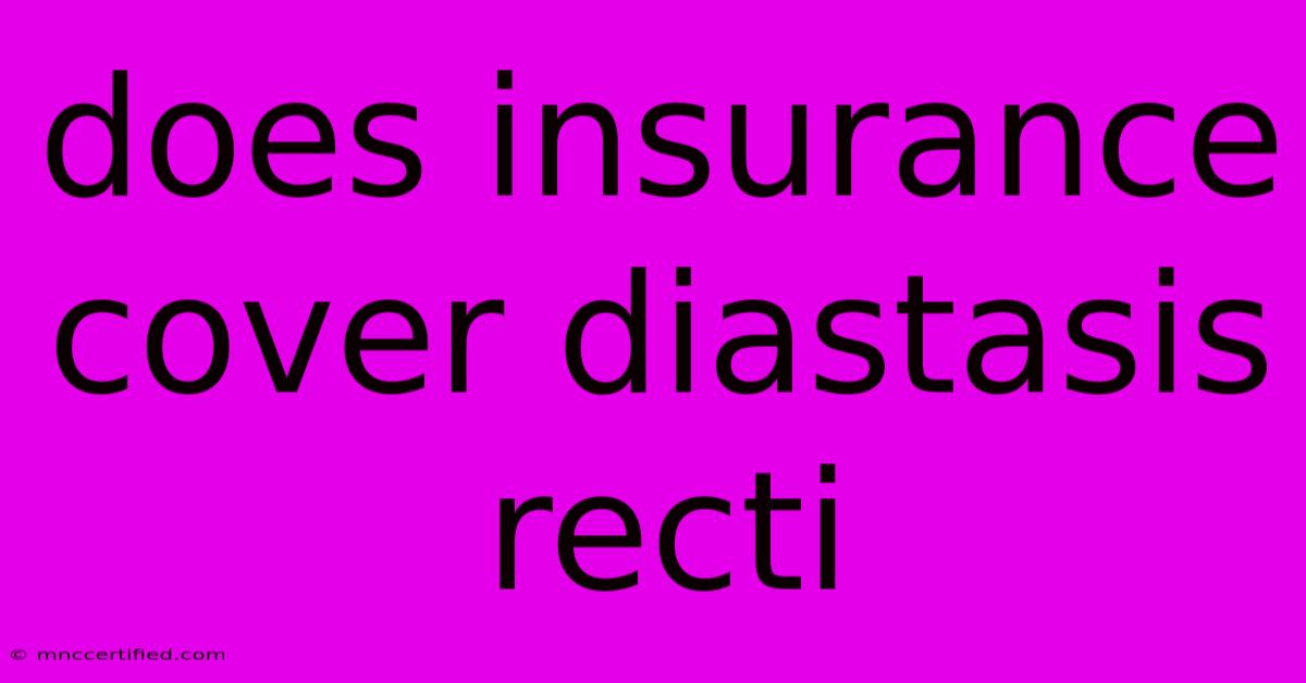 Does Insurance Cover Diastasis Recti