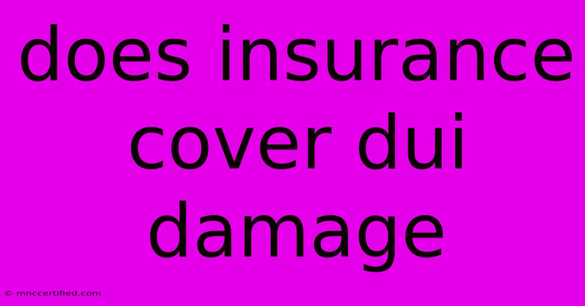 Does Insurance Cover Dui Damage