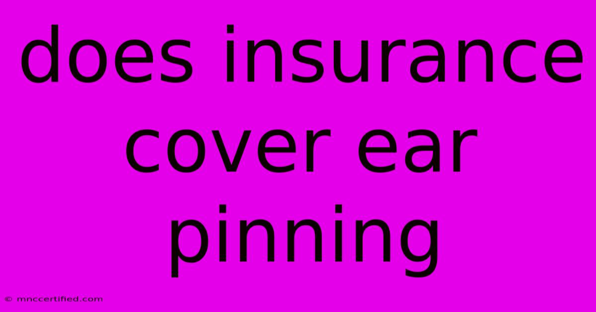 Does Insurance Cover Ear Pinning