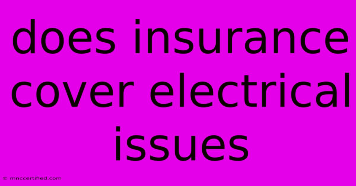 Does Insurance Cover Electrical Issues