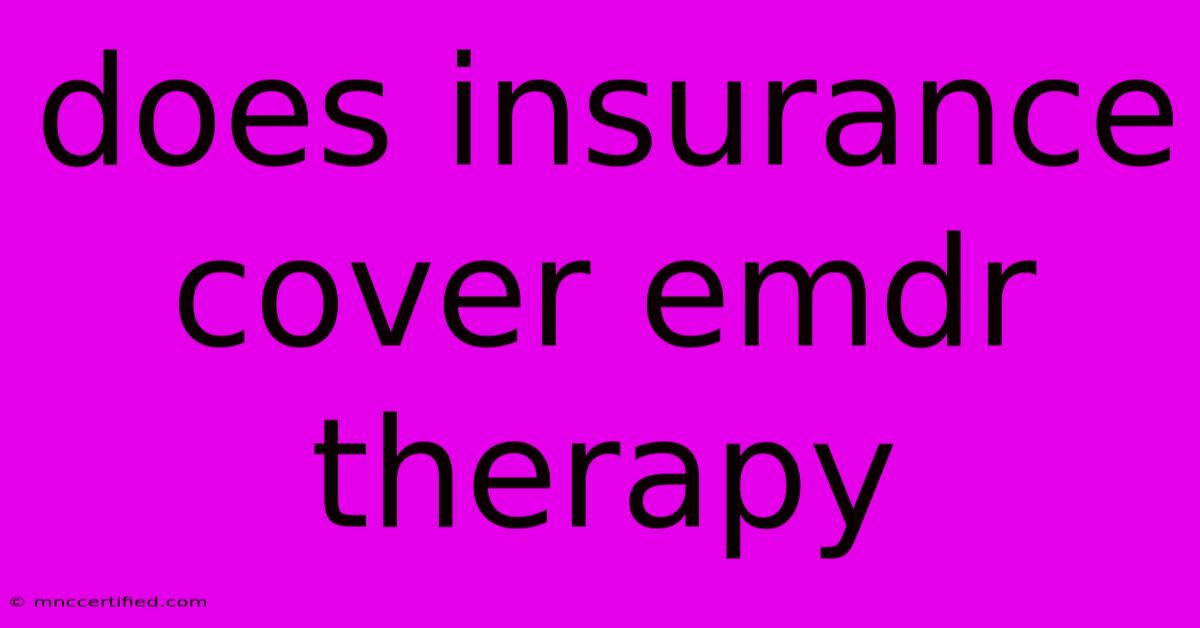 Does Insurance Cover Emdr Therapy