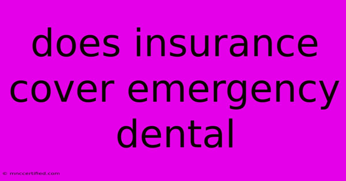 Does Insurance Cover Emergency Dental