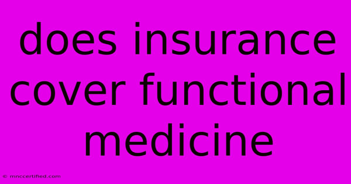 Does Insurance Cover Functional Medicine