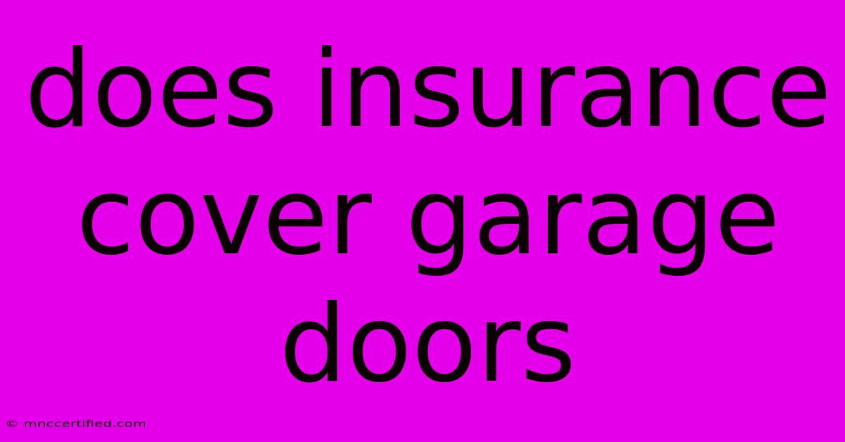 Does Insurance Cover Garage Doors