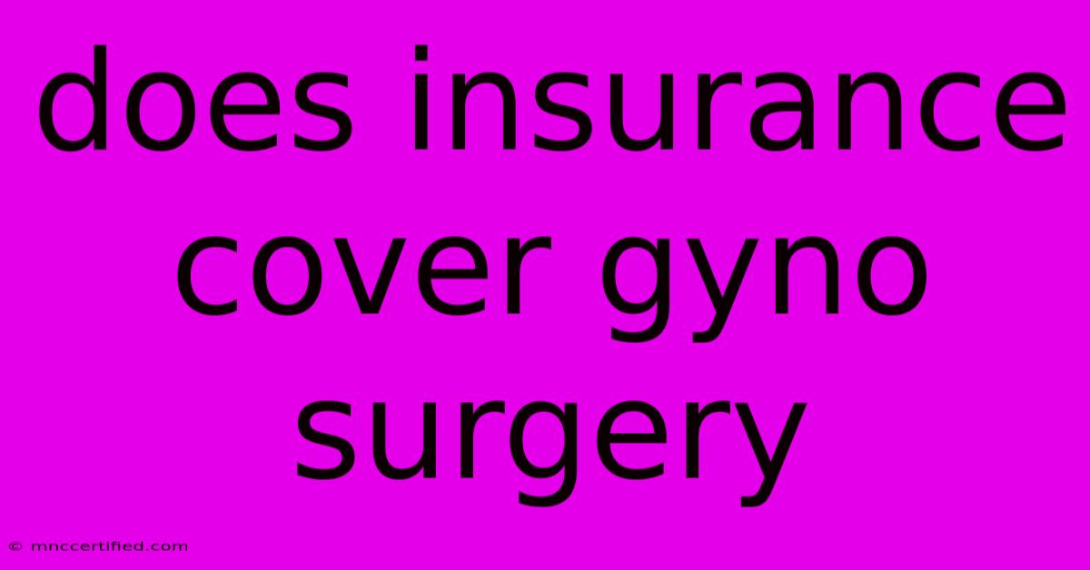 Does Insurance Cover Gyno Surgery