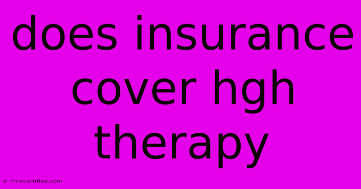 Does Insurance Cover Hgh Therapy