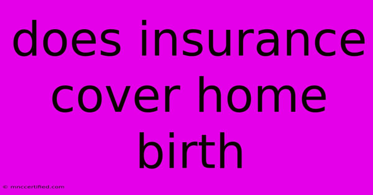 Does Insurance Cover Home Birth