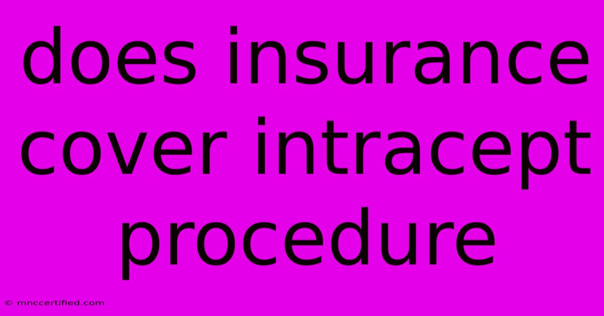 Does Insurance Cover Intracept Procedure