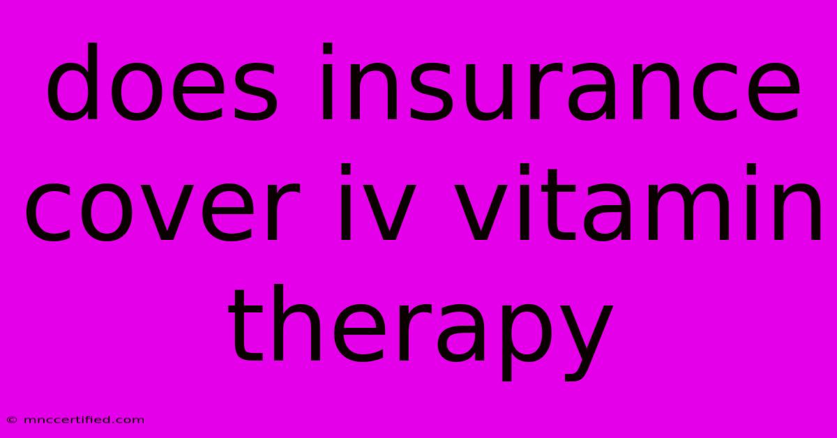 Does Insurance Cover Iv Vitamin Therapy