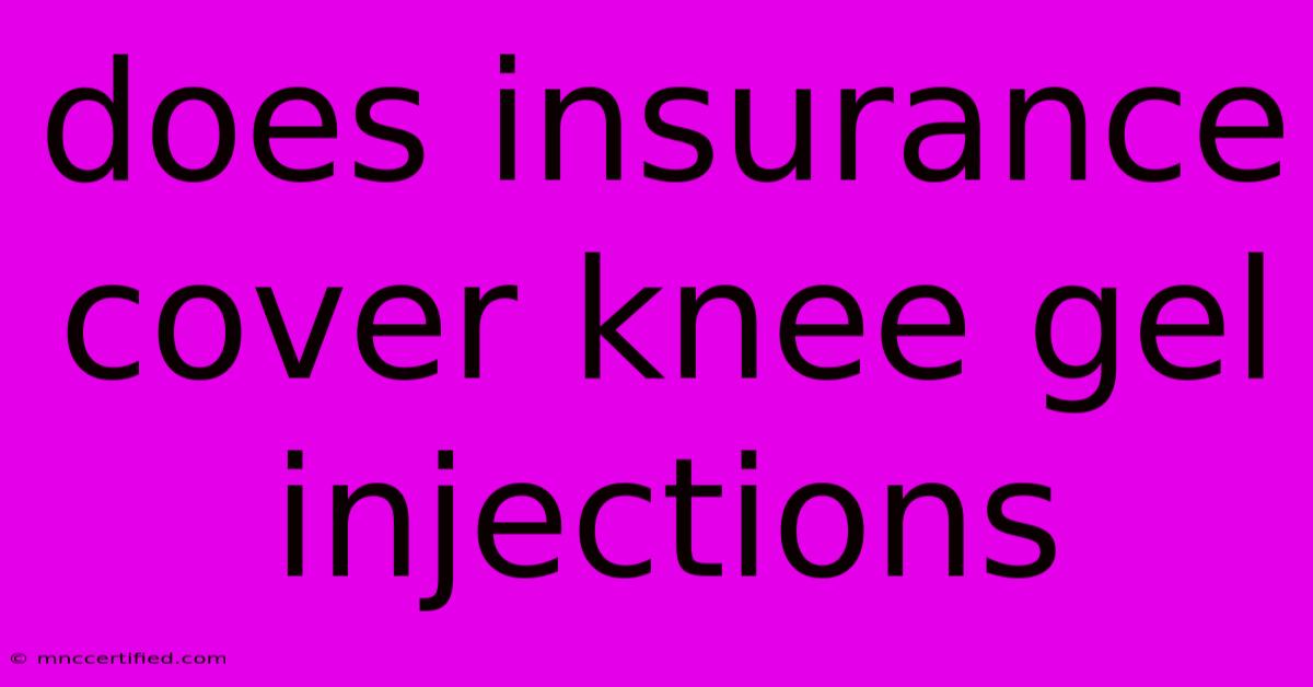 Does Insurance Cover Knee Gel Injections