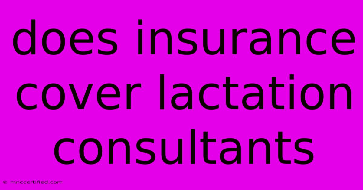 Does Insurance Cover Lactation Consultants