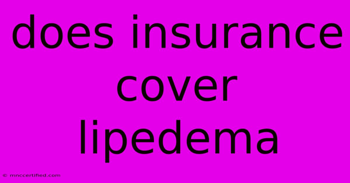 Does Insurance Cover Lipedema