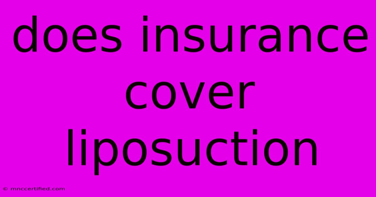 Does Insurance Cover Liposuction