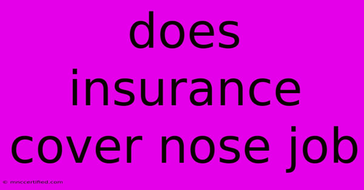 Does Insurance Cover Nose Job