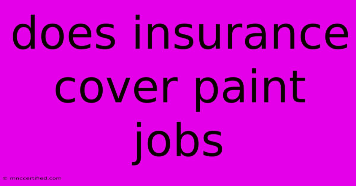 Does Insurance Cover Paint Jobs