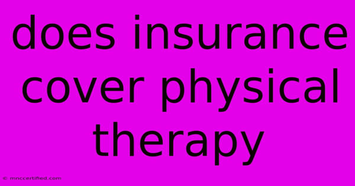 Does Insurance Cover Physical Therapy