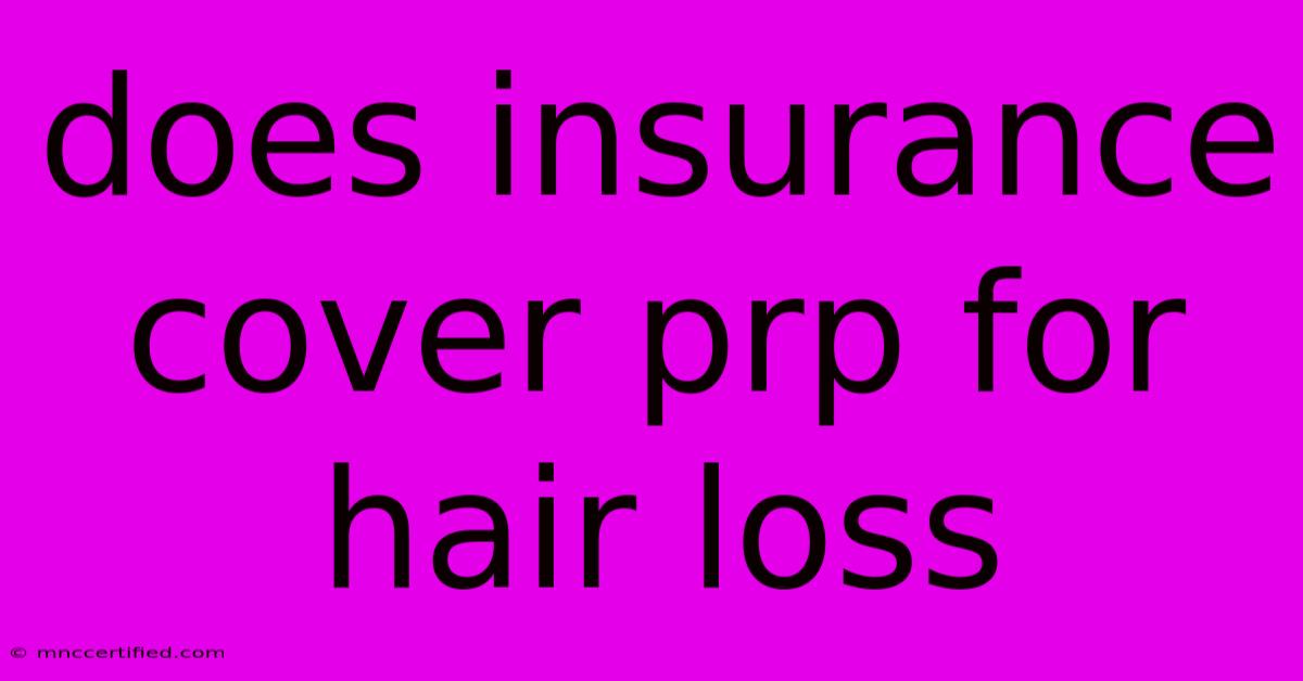 Does Insurance Cover Prp For Hair Loss