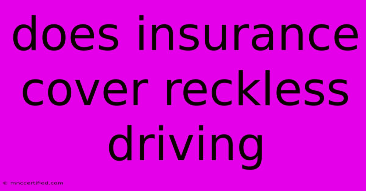 Does Insurance Cover Reckless Driving