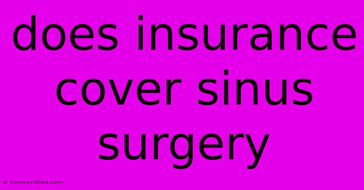 Does Insurance Cover Sinus Surgery