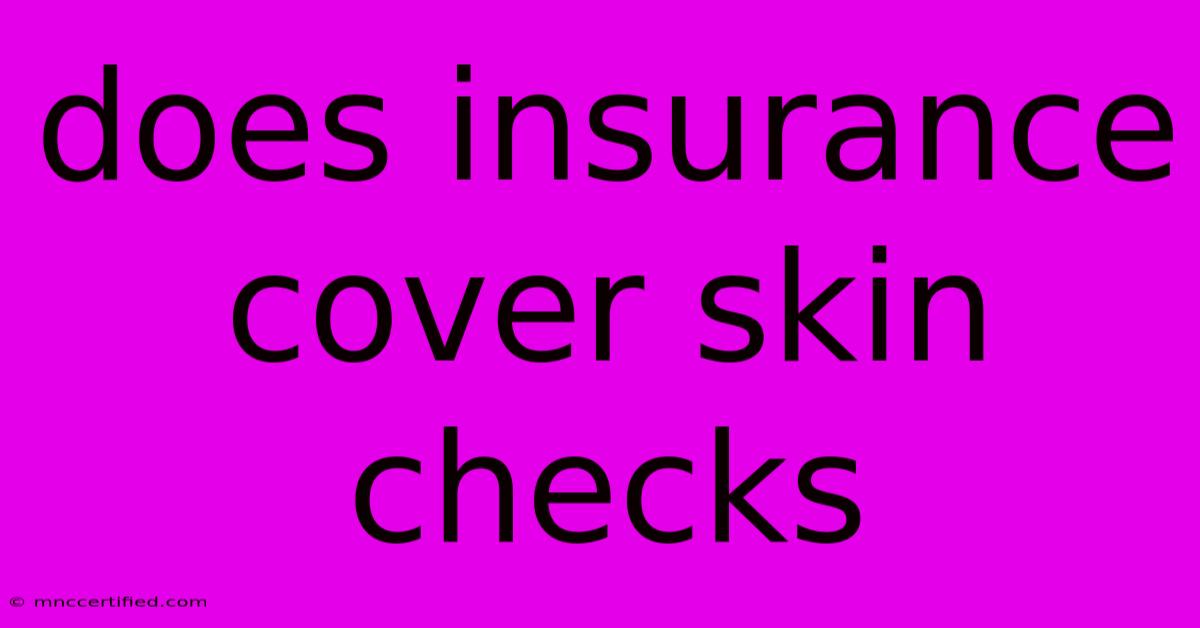 Does Insurance Cover Skin Checks