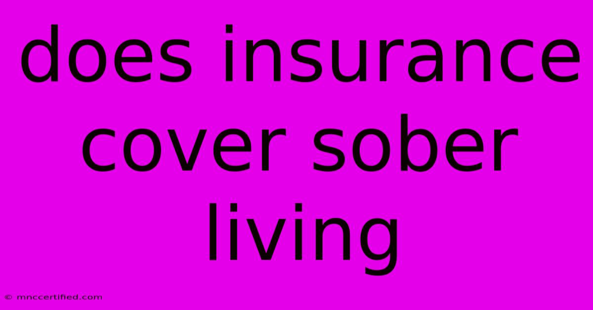 Does Insurance Cover Sober Living