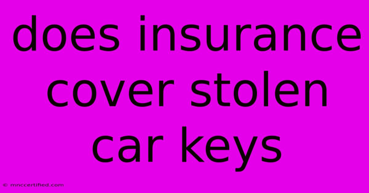 Does Insurance Cover Stolen Car Keys