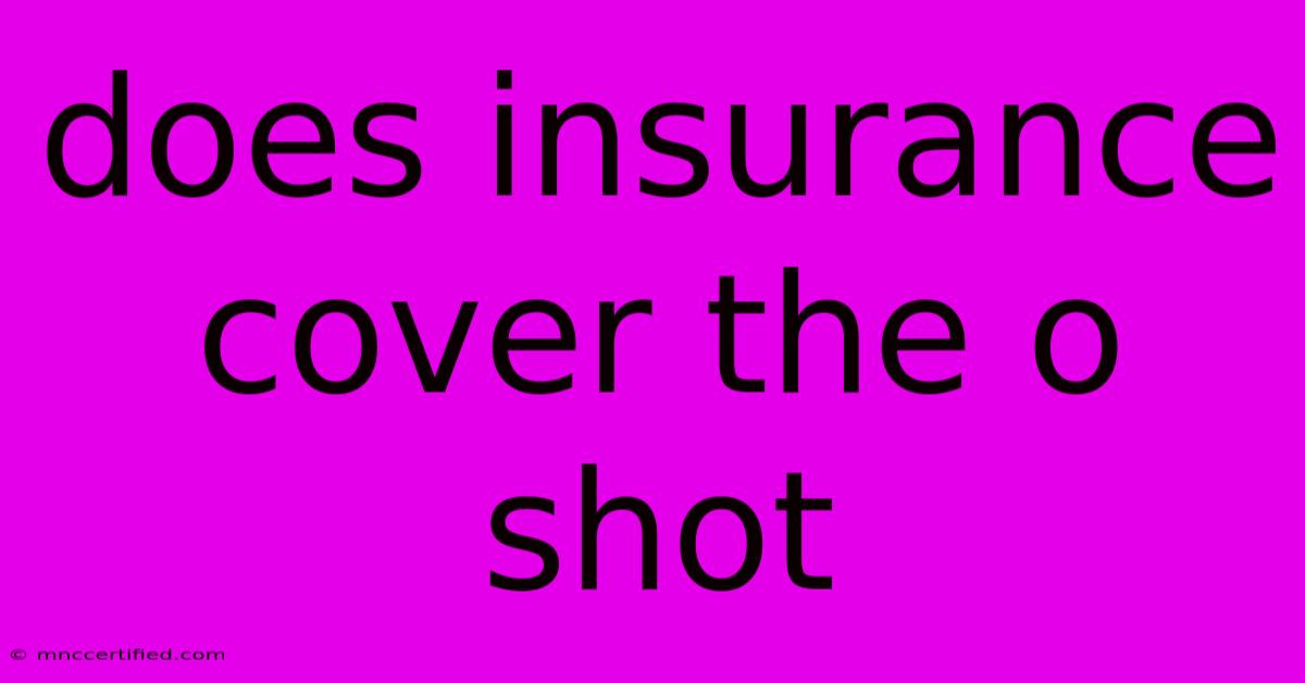 Does Insurance Cover The O Shot