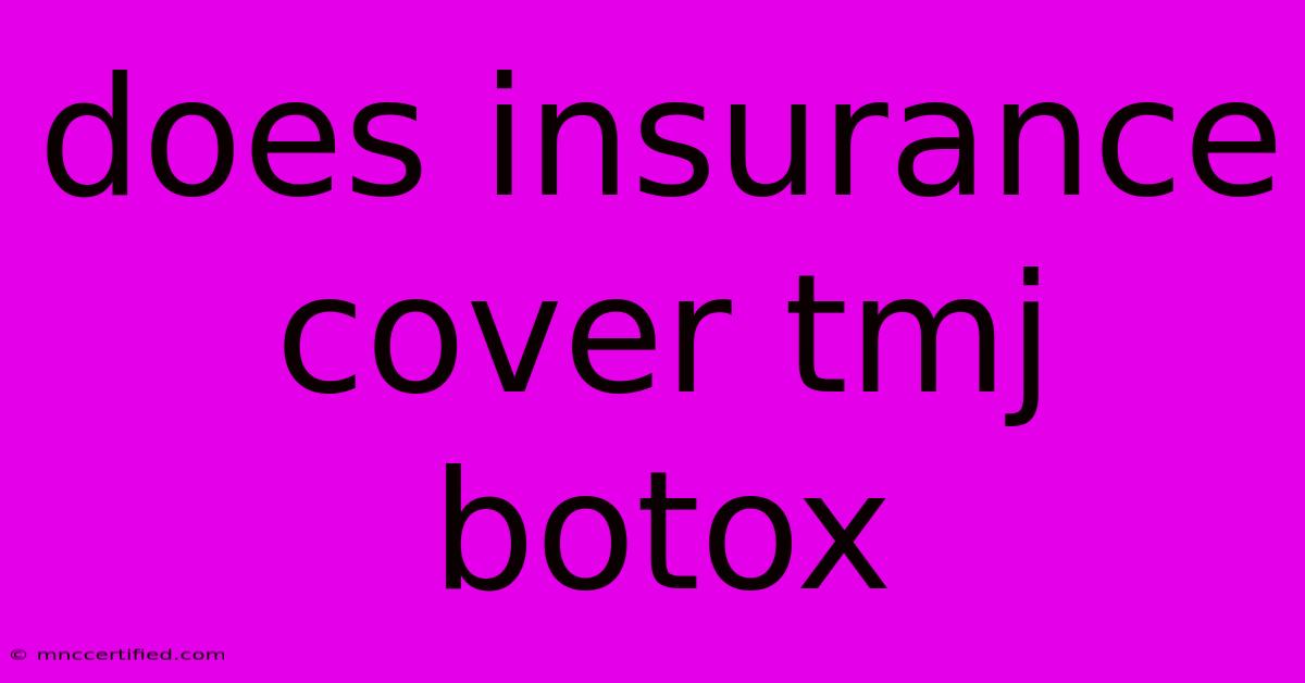 Does Insurance Cover Tmj Botox