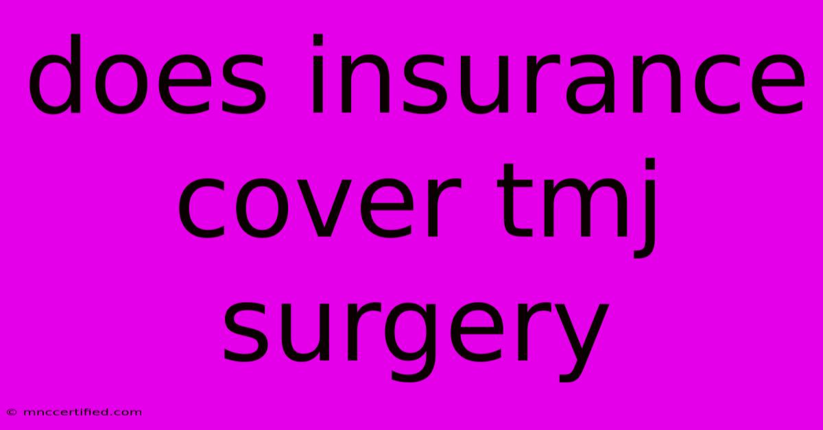 Does Insurance Cover Tmj Surgery