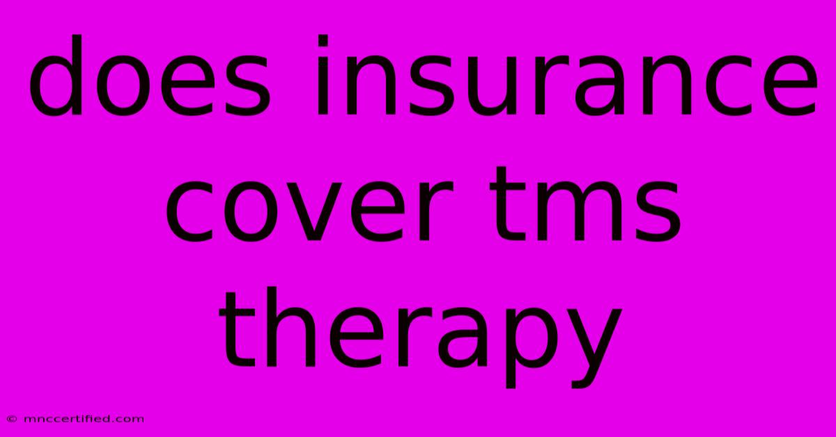 Does Insurance Cover Tms Therapy