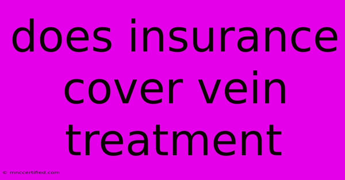 Does Insurance Cover Vein Treatment