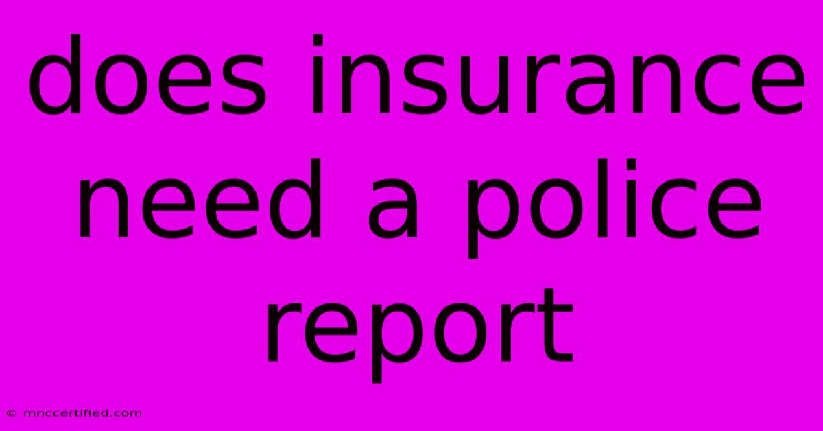 Does Insurance Need A Police Report