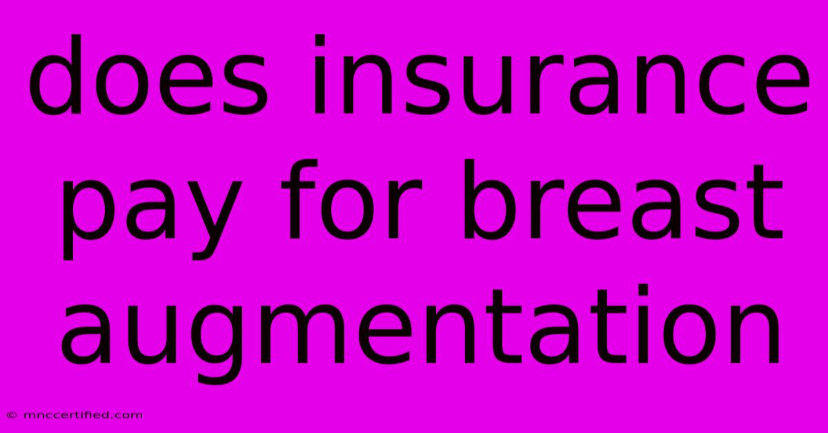 Does Insurance Pay For Breast Augmentation