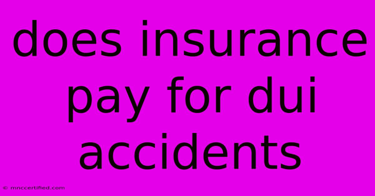 Does Insurance Pay For Dui Accidents