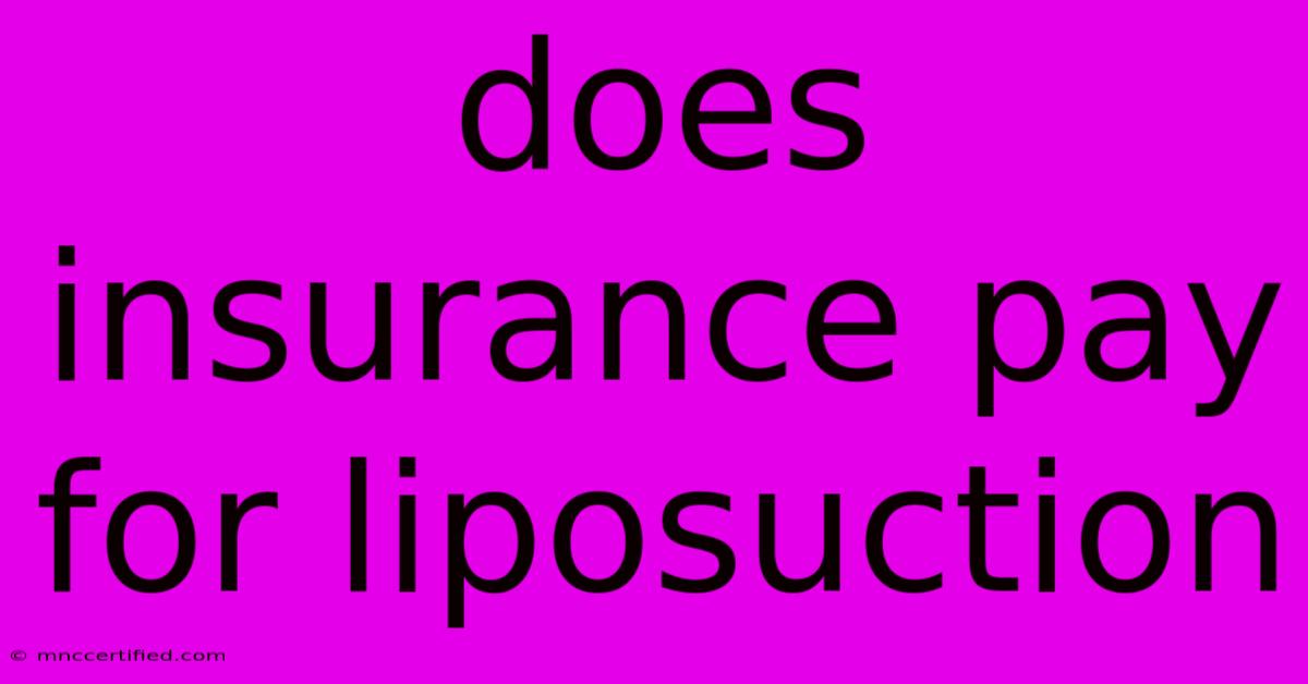 Does Insurance Pay For Liposuction