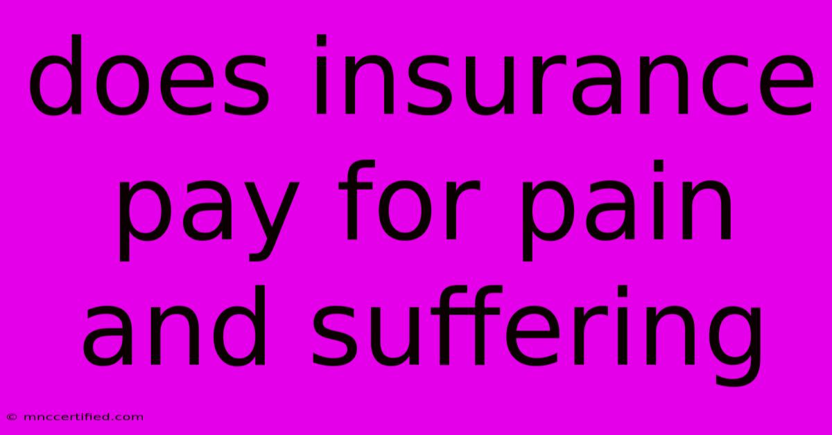 Does Insurance Pay For Pain And Suffering