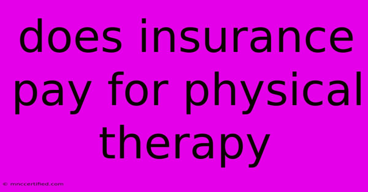 Does Insurance Pay For Physical Therapy