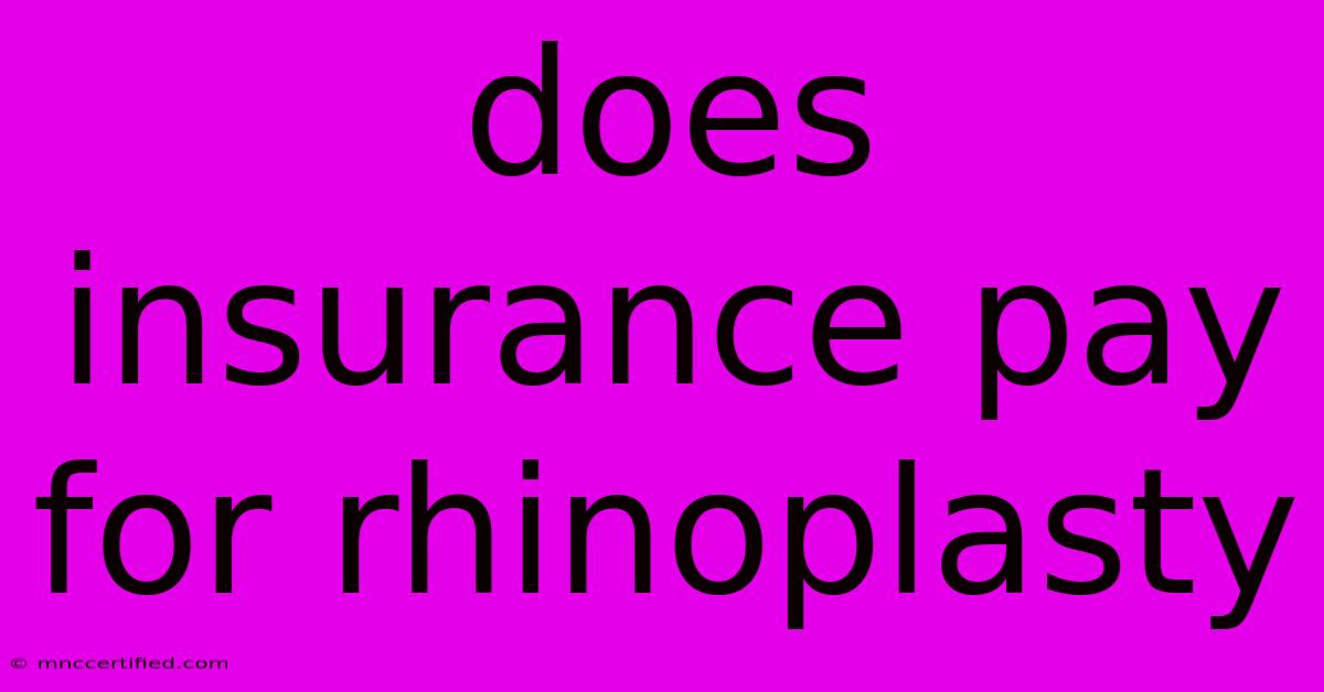 Does Insurance Pay For Rhinoplasty