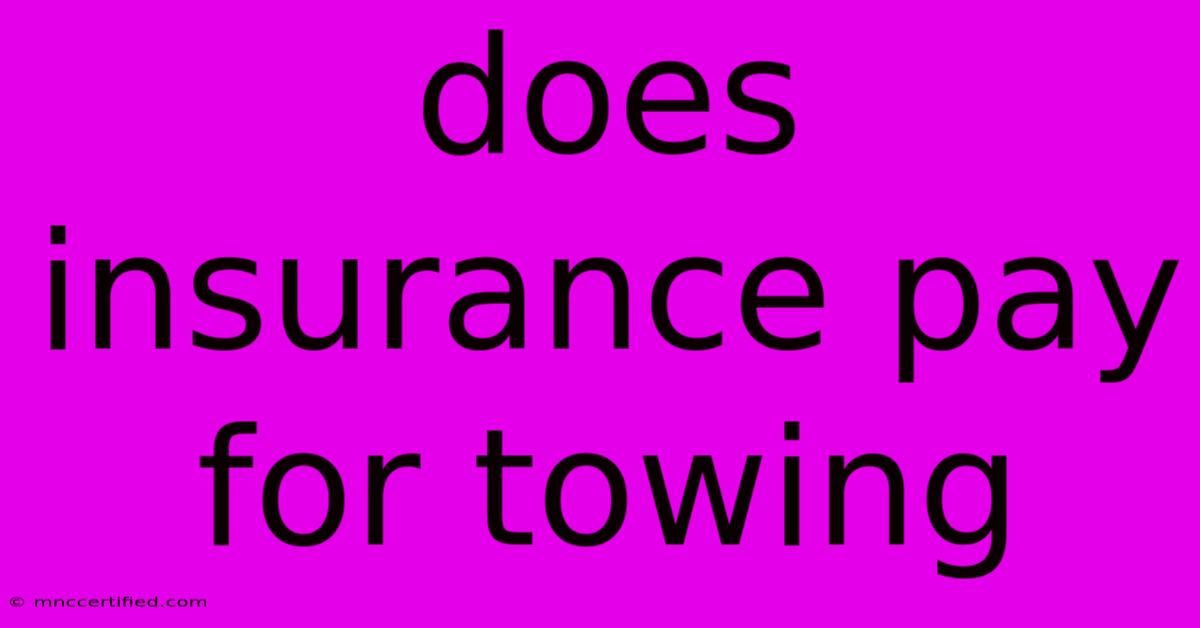 Does Insurance Pay For Towing