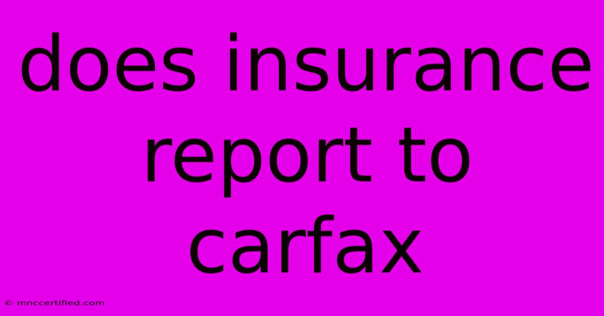 Does Insurance Report To Carfax