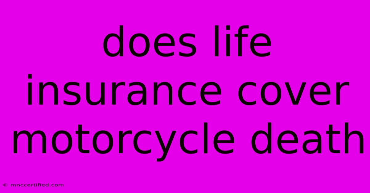 Does Life Insurance Cover Motorcycle Death